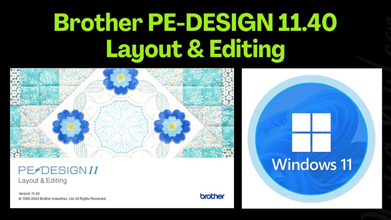 Brother PE-DESIGN 11.40 Editing & Layout for Windows 11