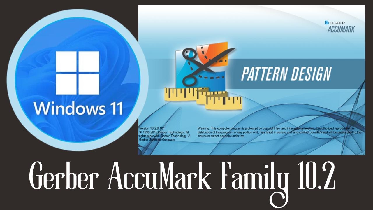 Gerber AccuMark Family 10.2 Installation in Windows 11